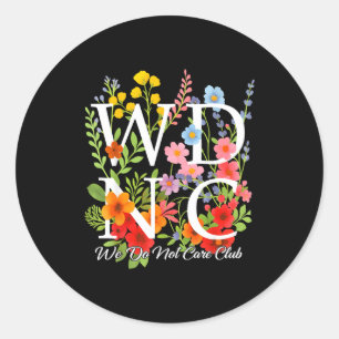 Retro Floral Wdnc Not Care Classic Round Sticker
