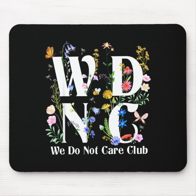 Retro Floral Wdnc We Do Not Care Club Men Women  Mouse Mat (Front)
