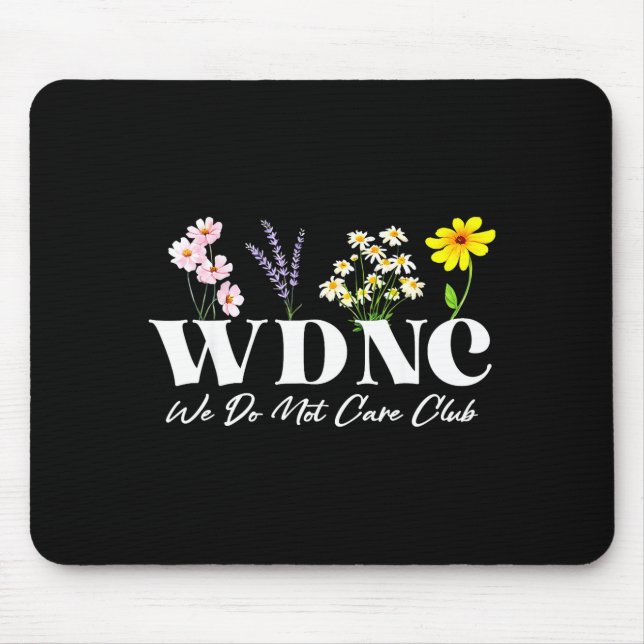 Retro Floral Wdnc We Do Not Care Club  Mouse Mat (Front)