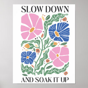 Retro Flowers Poster - "Slow Down and Soak It Up"