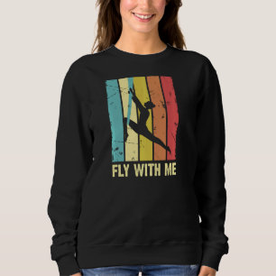 Retro Fly With Me Aerial Silk Aerialist Acrobat Ac Sweatshirt