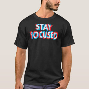Retro Focused On For Men Women Kid Stay Tee