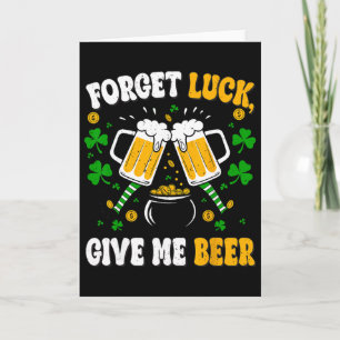 Retro Forget Luck Give Me Beer Shamrock Clover Pat Card