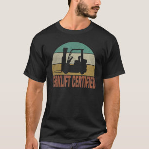 Retro Forklift Certified Forklift Operator Lift Tr T-Shirt