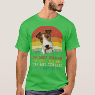 Retro Fox Terrier Every Snack You Make Every Meal T-Shirt
