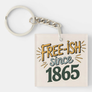 Retro Free-ish Since 1865 Juneteenth Key Ring