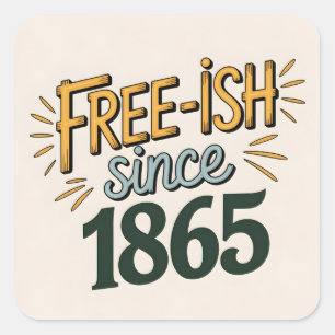 Retro Free-ish Since 1865 Juneteenth Square Sticker