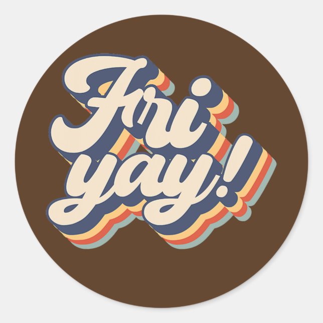 Retro Fri Yay Teachers Happy Weekend Day Funny Classic Round Sticker (Front)