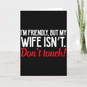 Retro friendly but wife isn't don't touch funny card