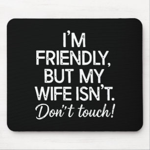 Retro friendly but wife isn't don't touch (on mouse mat