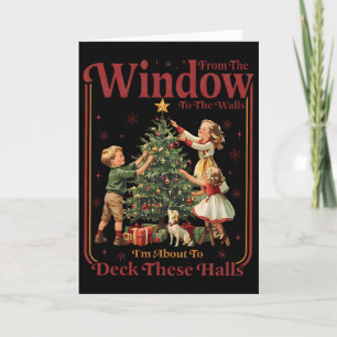 Retro From The Windows To Walls I'm About Deck The Card