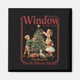 Retro From The Windows To Walls I'm About Deck The Magnet