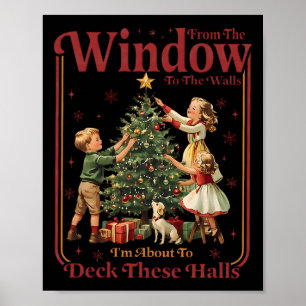 Retro From The Windows To Walls I'm About Deck The Poster
