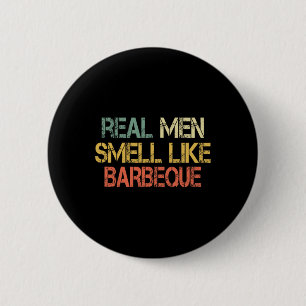 Retro Funny Bbq Grilling Real Men Smell Like Byrbe 6 Cm Round Badge