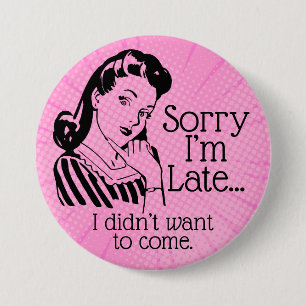 Retro Funny Being Late Button