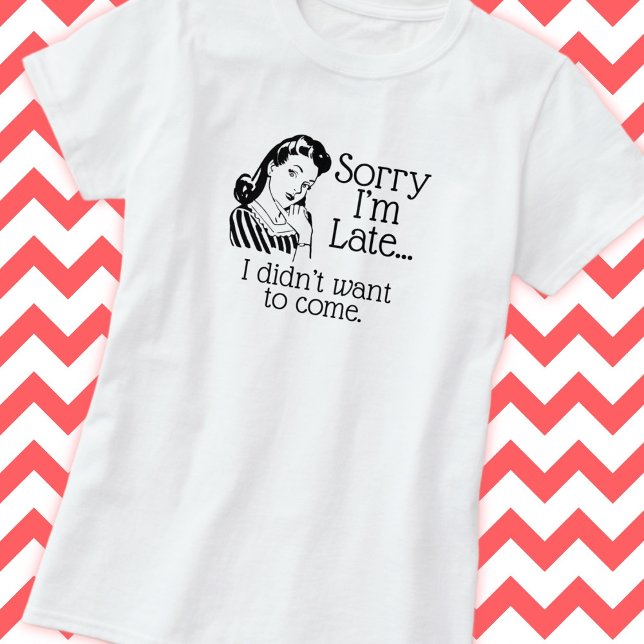 Retro Funny Being Late T-Shirt (Creator Uploaded)