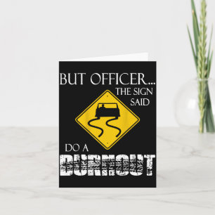 Retro Funny But Officer The Sign Said Do A Burnout Card