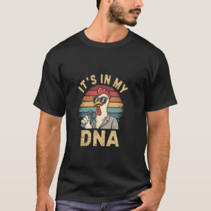 Retro Funny Chicken Memes Chickens Lover It's In M T-Shirt