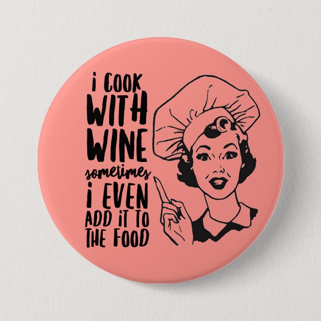 Retro Funny Cooking With Wine Button (Front)