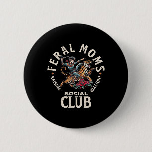 Retro Funny Feral Moms Social Club Sarcastic Sayin 6 Cm Round Badge