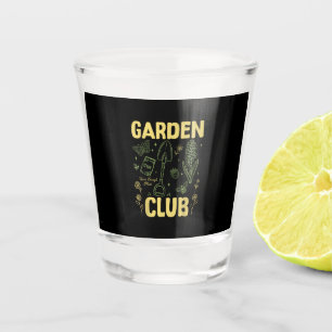 Retro Funny Garden Club Shirt Cute Plant Lover Gar Shot Glass