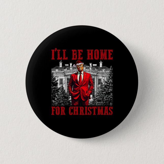 Retro Funny Humourous Trump I'll Be Home For Chris 6 Cm Round Badge (Front)