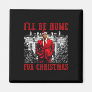 Retro Funny Humourous Trump I'll Be Home For Chris Magnet