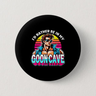 Retro Funny Id Rather Be In My Goon Cave Quote Man 6 Cm Round Badge