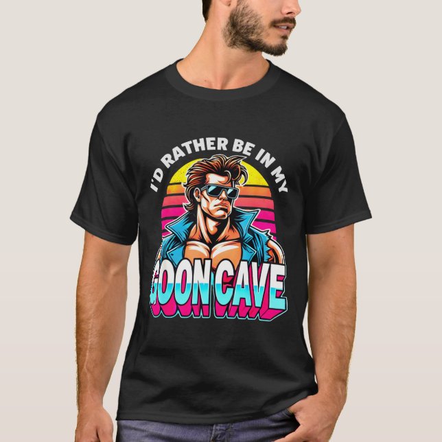 Retro Funny Id Rather Be In My Goon Cave Quote Man T-Shirt (Front)
