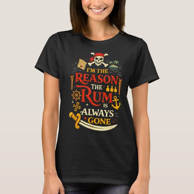 Retro funny i'm the reason the is gone pirate  T-Shirt (Front)
