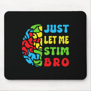 Retro Funny Just Let Me Stim Bro Brain Autism Awar Mouse Mat