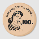 Retro Funny No Magnet<br><div class="desc">Funny retro graphic and quote.</div>