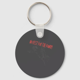 Retro Funny No Rest For The Rowdy Rodeo Western  Key Ring