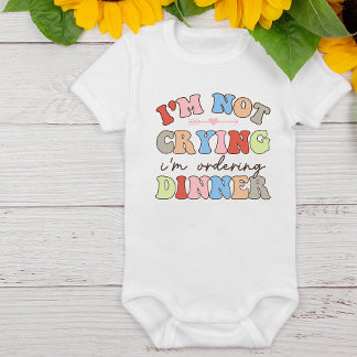 Retro Funny Not Crying Ordering Dinner   Baby Bodysuit