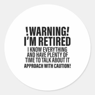 Retro Funny Retirement Retiree Warning Im Retired Classic Round Sticker