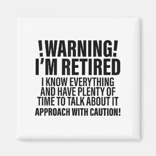 Retro Funny Retirement Retiree Warning Im Retired Magnet