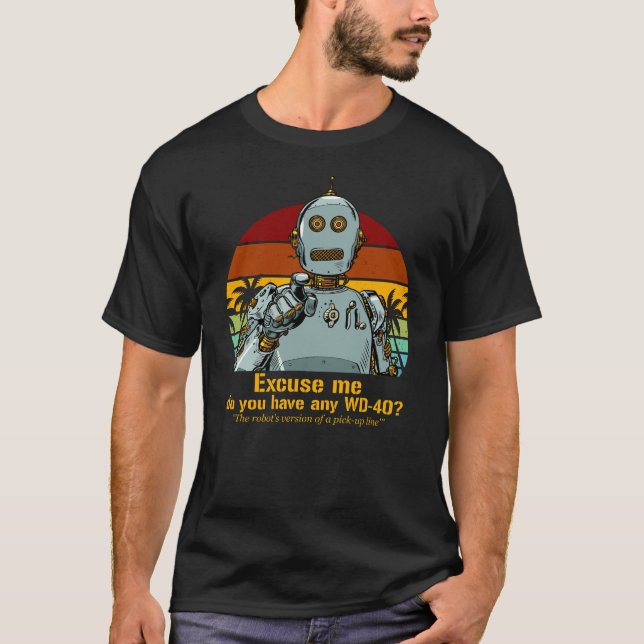 Retro funny robot needs oiling T-Shirt (Front)