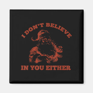 Retro Funny Santa Clause I Don't Believe In You Ei Magnet