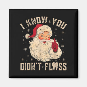 Retro Funny Santa Dental Hygienist I Know You Didn Magnet