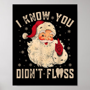 Retro Funny Santa Dental Hygienist I Know You Didn Poster
