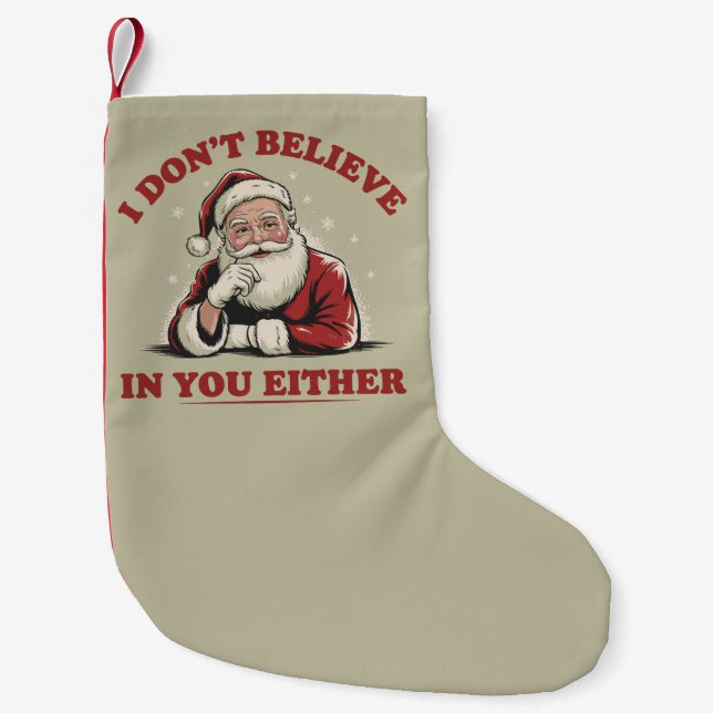 Retro Funny Santa I Dont Believe In You Either 90s Small Christmas Stocking (Front)