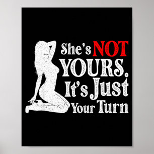 Retro Funny Sarcastic She Is Not Yours It Is Just  Poster