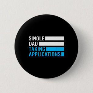 Retro Funny Single Dad Taking Applications  6 Cm Round Badge