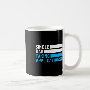 Retro Funny Single Dad Taking Applications  Coffee Mug