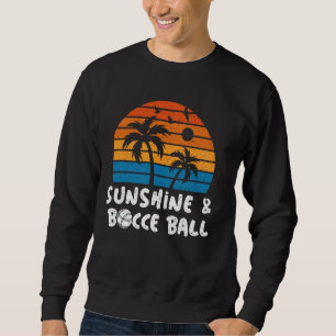 Retro Funny Sunshine and Bocce Ball Player Summer Sweatshirt