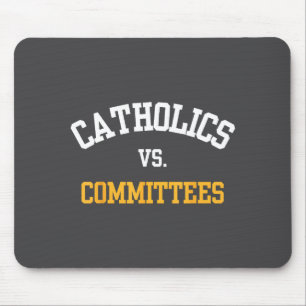 Retro Funny Trendy Quote Catholics Vs Committees Mouse Mat