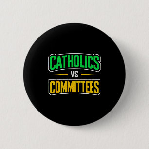 Retro Funny Trendy Sarcastic Saying Catholics Vs C 6 Cm Round Badge