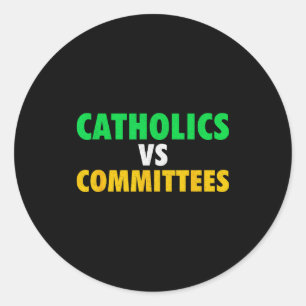 Retro Funny Trendy Sarcastic Saying Catholics Vs C Classic Round Sticker