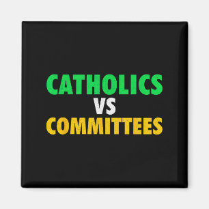 Retro Funny Trendy Sarcastic Saying Catholics Vs C Magnet