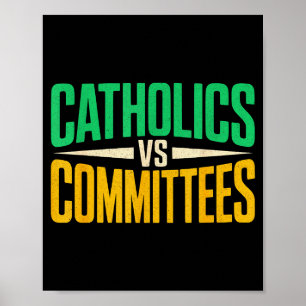 Retro Funny Trendy Sarcastic Saying Catholics Vs C Poster